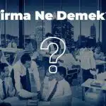 Firma Ne Demek?